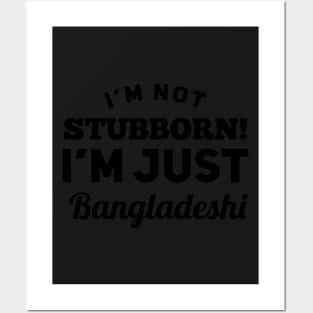 I_m Not Stubborn I_m Just Bangladeshi T shirt Posters and Art